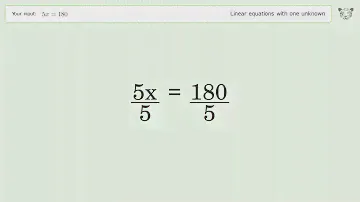 Linear equation with one unknown: Solve 5x=180 step-by-step solution